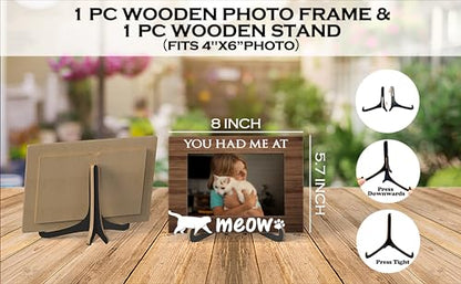 Pet Photo Frame - You Had Me At Meow Wooden Tabletop Picture Frame With Stand - Best Cat Ever Photo Frame - I Love My Cat Gifts - Cat Frame Gifts For Cat Lover -57