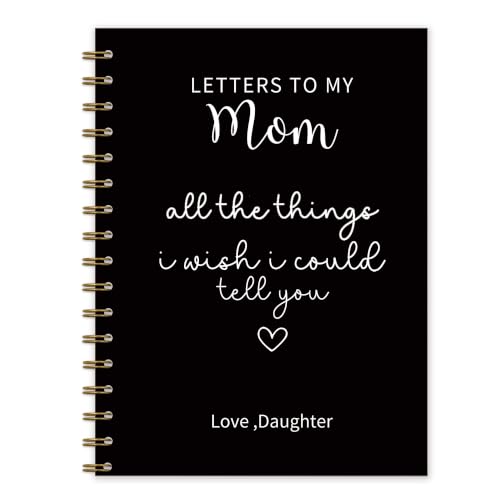 Letters to My Mom Spiral Notebook Journal 5.5x8.3in | Memorial Gifts for Loss of Mom, Grief Journal for Loss of Mother, All the Things I Wish I Could Tell You Notebook Journals - color: Letters mom