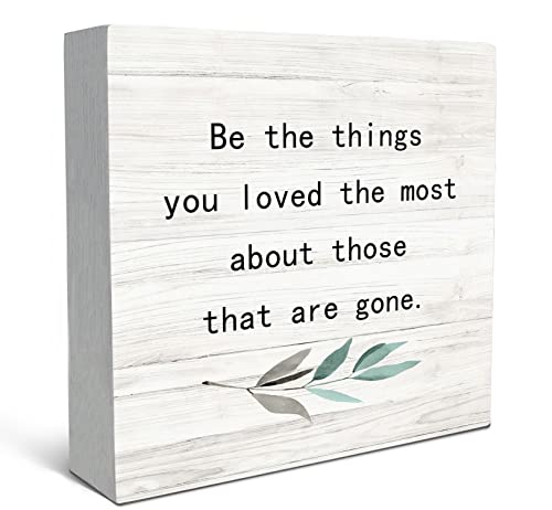 SRADMO Be the Things You Loved the Most About Those That are Gone Wood Box Sign Desk Decor, Rustic Bereavement Memorial Wooden Block Box Sign Decoration For Home Living Room Shelf Table Decor - color: BE-white, size: 5 x 5 inches