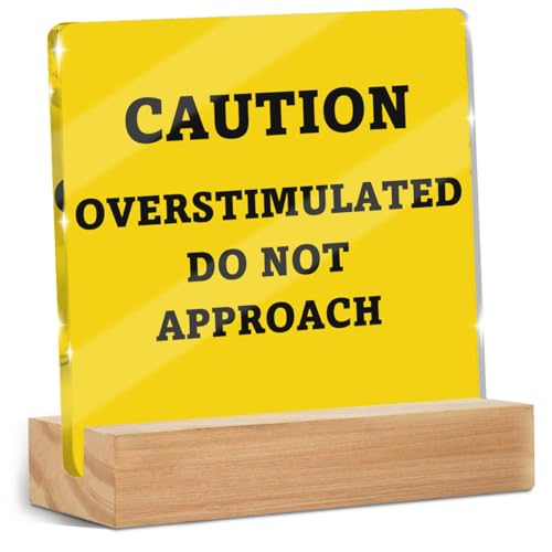 Caution Overstimulated Do Not Approach Acrylic Sign，Funny Acrylic Office Desk Accessories Decoration, Sarcastic Dorm Room Decor for Home Bedroom，Gifts for Coworkers Friends Family - color: Caution Overstimulated