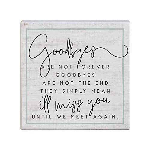 Small Talk Squares Goodbyes Are Not Forever Wooden Sign, Rustic Sympathy Gift Plaque, Memorial Shelf Decor, 5.25 Inch - color: Goodbyes are Not Forever