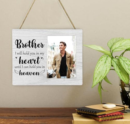 Brother Memorial Picture Frame, I Will Hold You in My Heart Remembrance Wooden Photo Frame Gifts for Loss of Brother, 4x6 inch Photo - style: Brother Memorial
