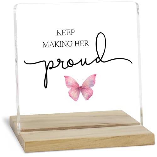 Sympathy Gifts for Loss of Mom Decor Sign, Keep Making Her Proud Memorial Table Acrylic Plaque - color: Proud