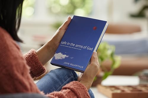 Safe in the Arms of God: Truth from Heaven About the Death of a Child – Biblical Comfort for Christian Parents and Families Experiencing Grief and Loss