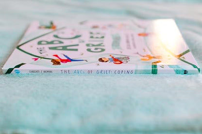 The ABCs of Grief: Coping (a book for all types of grief and loss)
