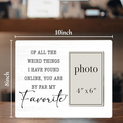 of All the Weird Things I Have Found Online, You Are by Far | My Favorite Wood Photo Frame, Couple Love Picture Frame, Boyfriend Girlfriend Couple Gifts, 4 x 6 Inch Photo - color: Favorite