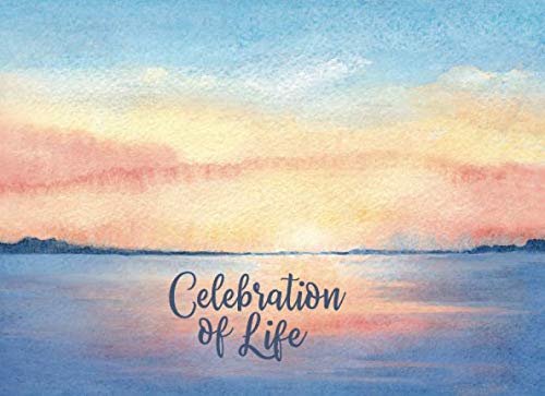 Celebration of Life: A Life Remembered : Guest Book for Funeral & Memorial Services