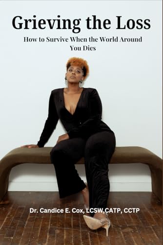 Grieving the Loss: How to Survive When the World Around You Dies