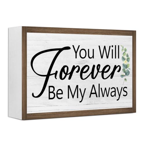 You Will Forever Be My Always Wooden Box Sign Desk Decor,Rustic Farmhouse Love Sign Wood Block for Home Bedroom Shelf Tabletop Wall Decor - color: You Will Forever Be My Always