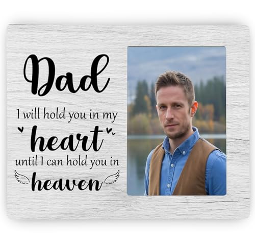Dad Memorial Picture Frame, I Will Hold You in My Heart Remembrance Wooden Photo Frame Gifts for Loss of Daddy, 4x6 inch Photo - style: Dad Remembrance Memorial