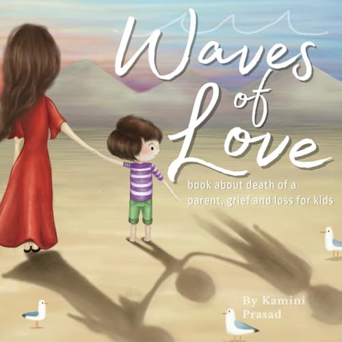 Waves of Love: Book about death of a parent, grief and loss for kids ages 6 to 8 with workbook activities