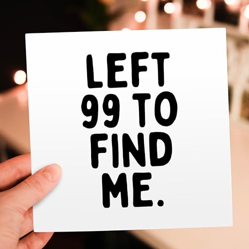 3dRose Left 99 To Find Me Christian Sayings 1 Greeting Card with envelope - size: 5.5”