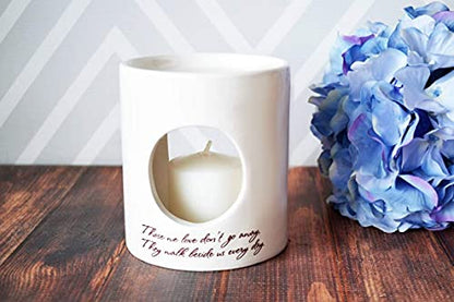 Sympathy Gift, Candle Holder, Sympathy Votive - Those we Love Don’t go Away, They Walk Beside us Every Day - size: Candle Diffuser - Non-Personalized