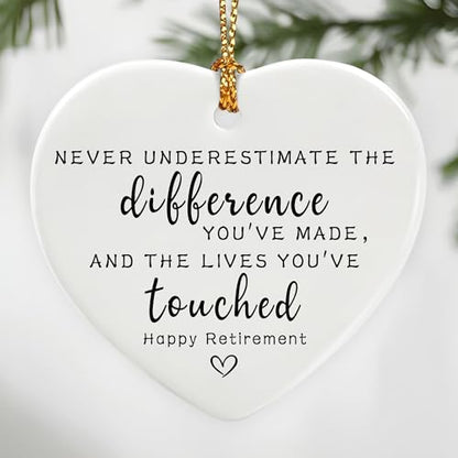 Never Underestimate The Difference You’ve Made, and The Lives You’ve Touched - Appreciation Gifts, Retirement Gifts for Women, Men, Coworker, Boss, Employee, Teacher, Nurse | Heart Christmas Ornament - color: Happy Retirement-a