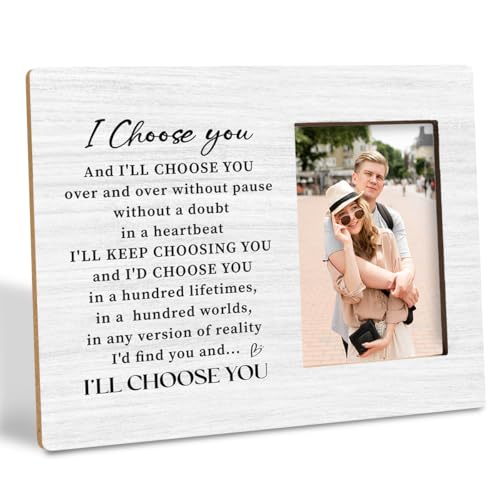 I Choose You Picture Frame Gift for Him Her, Engagement Gift, Sentimental Decor for Valentine's Day Wedding Anniversary, Wood Picture Frame for Tabletop Display, Photo Frame Holds 4x6 Inches Photo - color: I Choose You