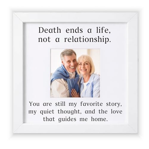 Memorial Gifts for Loss of Father Dad - Sympathy Picture Frame for Loss of Husband - "Death Ends a Life Not a Relationship" Bereavement Gift - Celebration of Life Decorations & Remembrance Keepsake