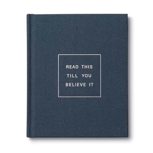 Read This Till You Believe It — A book to offer encouragement and support.