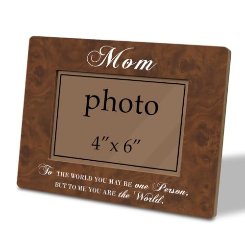Mom Picture Frame, Gifts for Moms Birthday, to The World You May be One Person, But to Me You are the World, Mothers Day Gifts Wooden Photo Frame Fitting a 4x6 Inch Photo - color: Mom