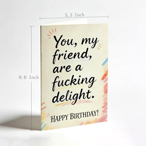 Funny Birthday Card: Adult Humor Greeting – You, My Friend, Are A Fucking Delight - color: DTK-301