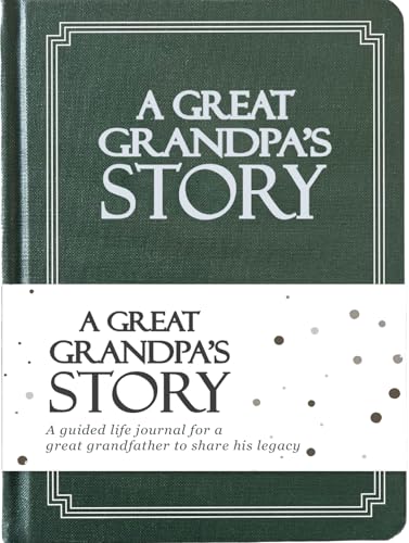 Great Grandpa's Life Story Journal (Hardcover): A Meaningful Keepsake to Share His Journey and Memories, Book Includes 250+ Prompt Questions, Sentimental Gifts for Father's Day, Birthday & Christmas - style: Great Grandpa Life Story Journal