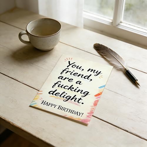 Funny Birthday Card: Adult Humor Greeting – You, My Friend, Are A Fucking Delight - color: DTK-301