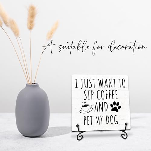 I Just Want to Sip Coffee and Pet My Dog Wooden Sign - 5" Funny Wooden Plaque With Metal Support - Rustic Tabletop Home Kitchen Office Cafe Coffee Bar Decor - Gifts For Family & Friends - A09 - style: I Just Want to Sip Coffee and Pet My Dog