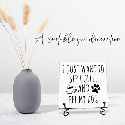 I Just Want to Sip Coffee and Pet My Dog Wooden Sign - 5" Funny Wooden Plaque With Metal Support - Rustic Tabletop Home Kitchen Office Cafe Coffee Bar Decor - Gifts For Family & Friends - A09 - style: I Just Want to Sip Coffee and Pet My Dog