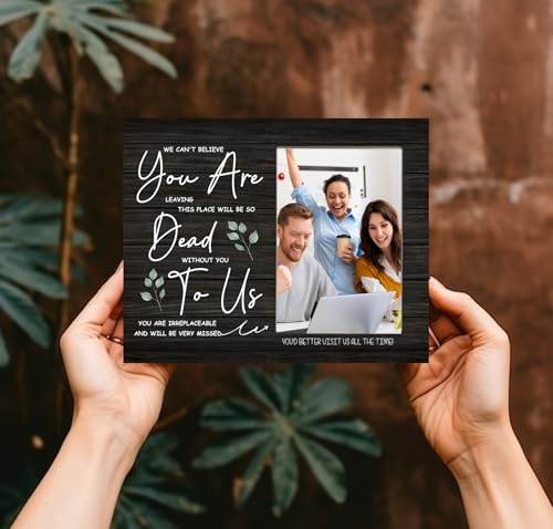We Can't Believe You are Leaving This Place will be So Dead Without You to Us Picture Frame, Coworker Wooden Photo Frame, 4x6 inch Photo - style: Coworker Leaving