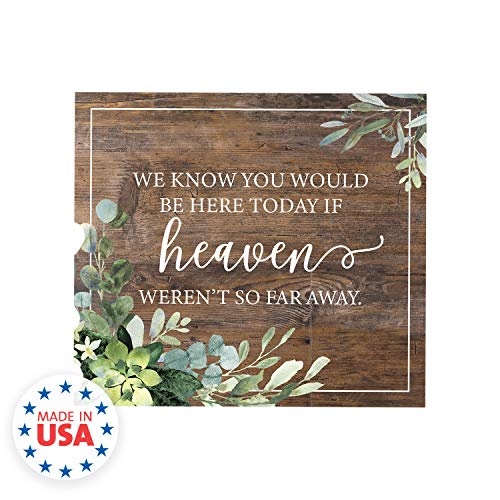 We Know You'd Be Here Today Lush Greenery Memorial Sign / 9" x 8" Rustic Greenery Sign for Weddings Anniversaries and Reunions - color: Lush Greenery, style: Heaven