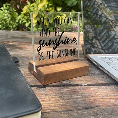Be The Sunshine Inspirational Quotes Desk Decor Gifts For Women Best Friend Encouragement Office Inspiration Positive Plaque Acrylic With Wooden Stand Sign for Cowoker Sister Friend Women Friendship - style: Sunshine