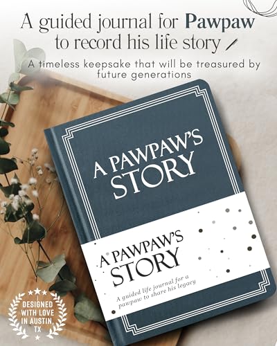 Pawpaw's Life Story Journal (Hardcover): A Meaningful Keepsake for Pawpaw to Share His Journey and Memories, Book Includes 250+ Prompt, Sentimental Gift for Father's Day, Birthday & Christmas - style: Pawpaw Life Story Journal