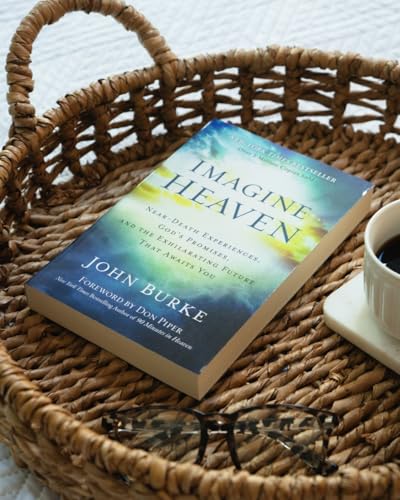 Imagine Heaven: Near-Death Experiences, God's Promises, and the Exhilarating Future That Awaits You | A Spiritual Exploration of Life, Purpose, and Eternal Hope in the Face of Death and Grief