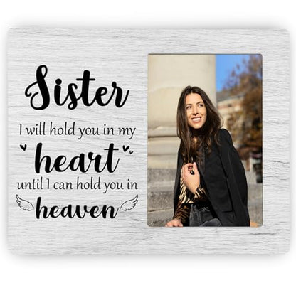Sister Memorial Picture Frame, I Will Hold You in My Heart Remembrance Wooden Photo Frame Gifts for Loss of Sister, 4x6 inch Photo - style: Sister Memorial Frame Gifts