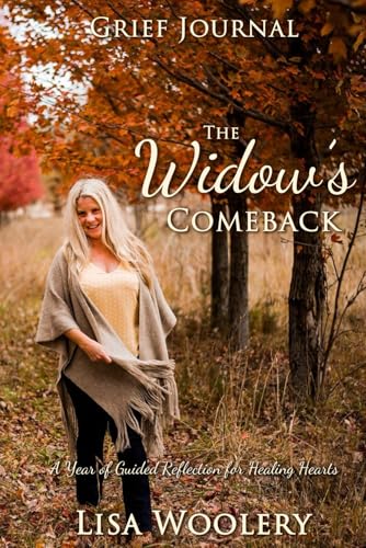 The Widow's Comeback Guided Grief Journal: A Year of Guided Reflection for Healing Hearts (The Widow's Comeback Series)