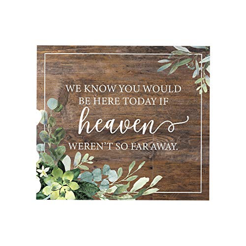 We Know You'd Be Here Today Lush Greenery Memorial Sign / 9" x 8" Rustic Greenery Sign for Weddings Anniversaries and Reunions - color: Lush Greenery, style: Heaven