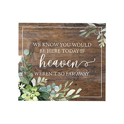 We Know You'd Be Here Today Lush Greenery Memorial Sign / 9" x 8" Rustic Greenery Sign for Weddings Anniversaries and Reunions - color: Lush Greenery, style: Heaven