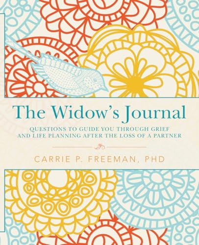 The Widow's Journal: Questions to Guide You through Grief and Life Planning after the Loss of a Partner