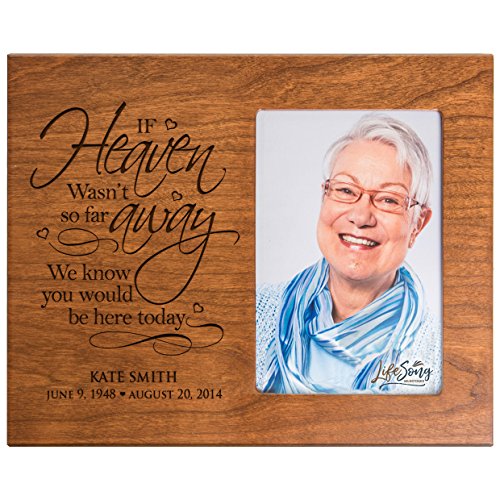 LifeSong Milestones Personalized Memorial Sympathy Picture Frame, If Heaven WASN’t So Far Away We Know You Would Be Here Today, Custom Frame Holds 4x6 Photo, Made in USA (Cherry) - color: Cherry