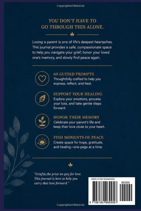 Grief Journal for Loss of a Parent: 60 Guided Prompts to Cope with Grief, Process Loss, and Find Peace After Losing a Loved One