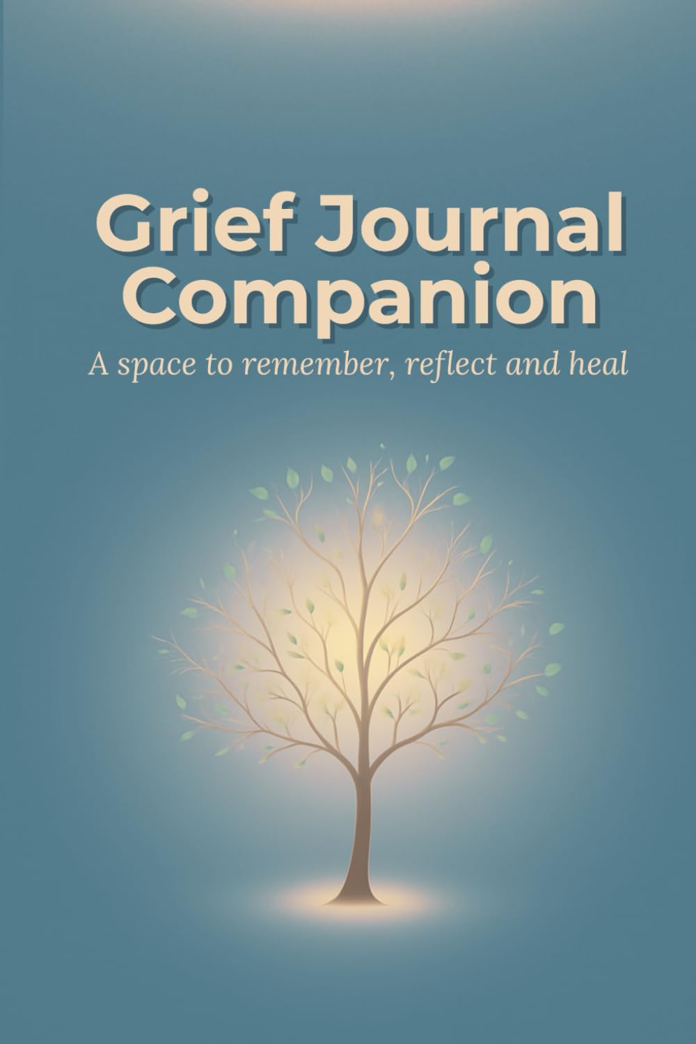 Grief Journal Companion - A Space To Remember, Reflect, And Heal: guided notebook to accompany grief and remembrance after the loss of a loved one