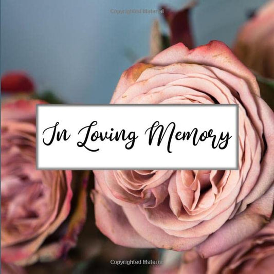 In Loving Memory: 8.25" x 8.25" Celebration Of Life Funeral Guest Book For Writing Down Names Thoughts and Memories Pink Rose Cover