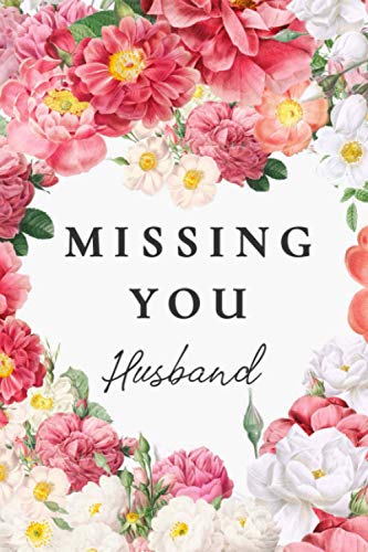 Missing You Husband: Widow Guided Grief Prompts Journal. A Memory Book For Grieving And Processing The Death Of A Husband Workbook