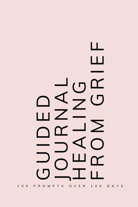 Guided Journal Healing from Grief: Prompts for Learning to Navigate and Cope with the Loss of a Loved One Perfect as a Gift for Yourself or Someone in Mourning Pink