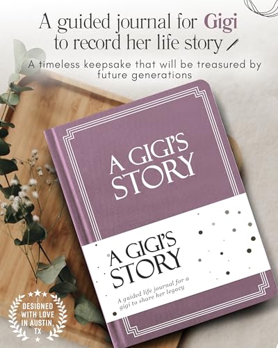 Gigi's Life Story Journal (Hardcover): A Meaningful Keepsake for Gigi to Share Her Journey & Memories, Book Includes 250+ Prompt Questions, Sentimental Gift for Mother's Day, Birthday, Christmas - style: Gigi Life Story Journal