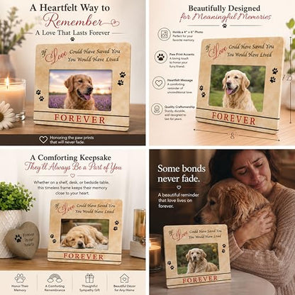 Pet Memorial Picture Frame for Loss of Dog – “If Love Could Have Saved You” Sympathy Gift for Dog Loss – Memorial Gift – Remembrance Frame Holds 4x6 Photo – In Loving Memory of Beloved Furbaby - size: Not Customized