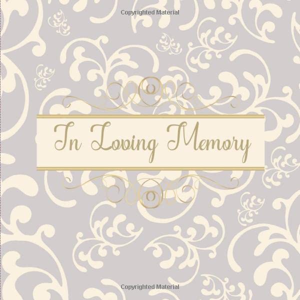 In Loving Memory: 8.25" x 8.25" Celebration Of Life Funeral Guest Book For Writing Down Names Thoughts and Memories