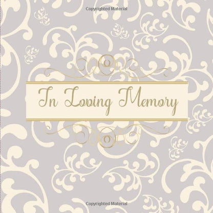 In Loving Memory: 8.25" x 8.25" Celebration Of Life Funeral Guest Book For Writing Down Names Thoughts and Memories