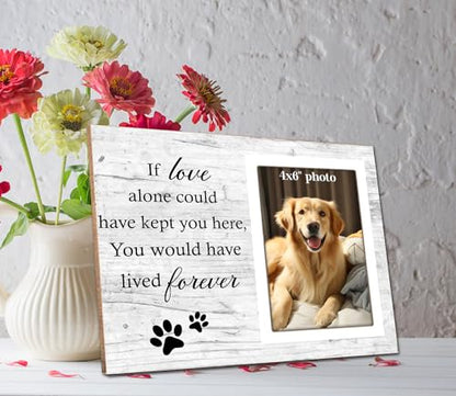 Dog Memorial Picture Frame, Pet Sentiment Memorial Gifts for Loss of Dog, Pet Picture Frames Memorial, If Love Could Have Kept You Here You Would Have Lived Foreve, 4x6 Photo12P92