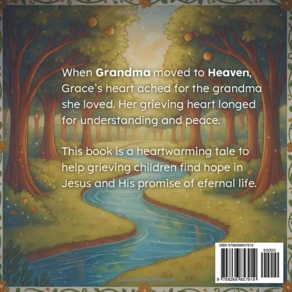 When Grandma Went To Heaven: A Christian Children’s Book About Losing a Loved One, Coping With Grief, and the Bible’s Promise of Heaven