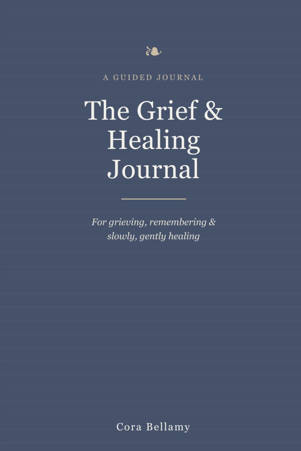 The Grief & Healing Journal: A Gentle Companion for Loss, Remembrance, and Learning to Live Again